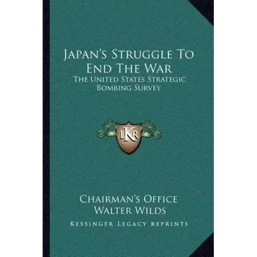 Japan's Struggle to End the War: The United States Strategic Bombing Survey