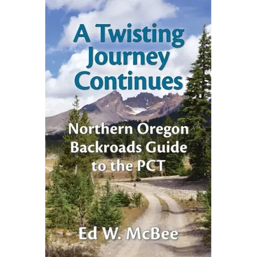 A Twisting Journey Continues: Northern Oregon Backroads Guide to the PCT