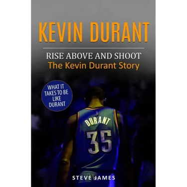 Kevin Durant: Rise Above And Shoot, The Kevin Durant Story
