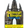Edinburgh & Glasgow Travel Guide: Attractions, Eating, Drinking, Shopping & Places To Stay