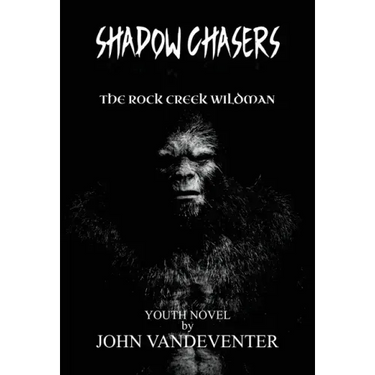 Shadow Chasers: The Rock Creek Wildman