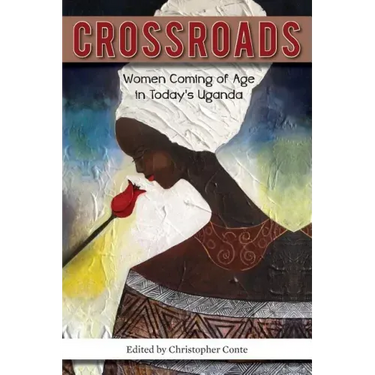 Crossroads: Women Coming of Age in Today's Uganda