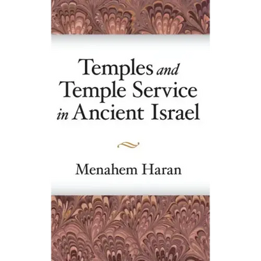 Temples and Temple-Service in Ancient Israel: An Inquiry into Biblical Cult Phenomena and the Historical Setting of the Priestly School