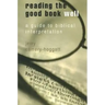 Reading the Good Book Well: A Guide to Biblical Interpretation