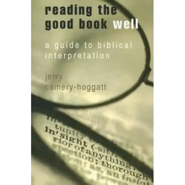 Reading the Good Book Well: A Guide to Biblical Interpretation