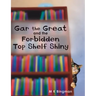 Gar the Great and the Forbidden Top Shelf Shiny
