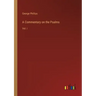 A Commentary on the Psalms: Vol. i