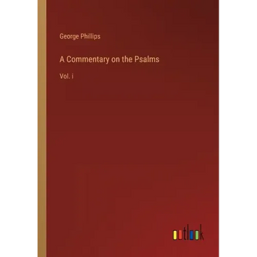 A Commentary on the Psalms: Vol. i