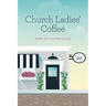 Church Ladies' Coffee