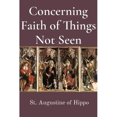 Concerning Faith of Things Not Seen