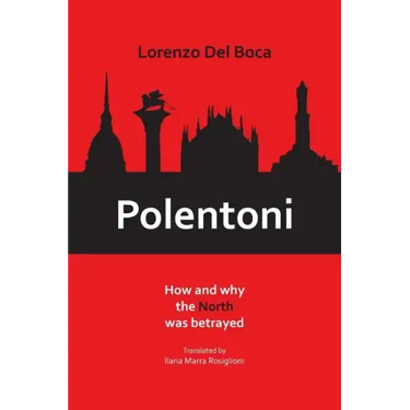 Polentoni: How and Why the North Has Been Betrayed