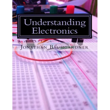 Understanding Electronics: A Beginner's Guide with Projects