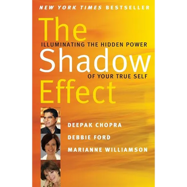 The Shadow Effect: Illuminating the Hidden Power of Your True Self