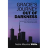 Gracie's Journey Out of Darkness: A True Adoption Story of Separation, Taken Identity Fear Pain & Sibling Reuniting!