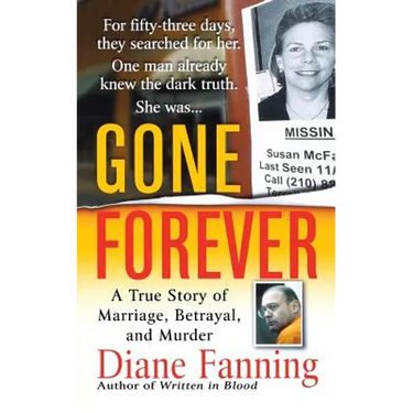 Gone Forever: A True Story of Marriage, Betrayal, and Murder