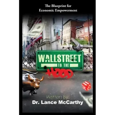 Wall Street to the Hood: The Blueprint for Economic Empowerment