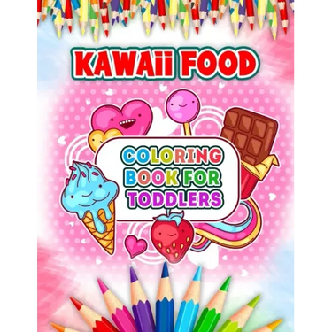 Kawaii Food Coloring Book For Toddlers: Cute and Easy Kawaii Food Coloring Book with 52 Kawaii Drawing for Kids and Toddlers - Ice Cream, Donut, Straw