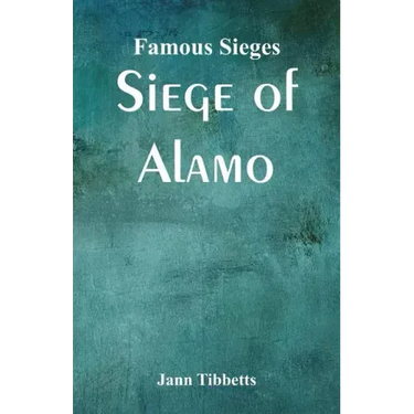 Famous Sieges: Siege of Alamo