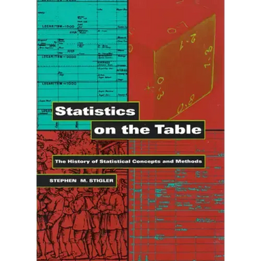 Statistics on the Table: The History of Statistical Concepts and Methods