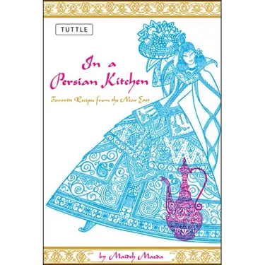 In a Persian Kitchen: Favorite Recipes from the Near East