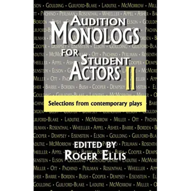 Audition Monologs for Student Actors II: Selections from Contemporary Plays