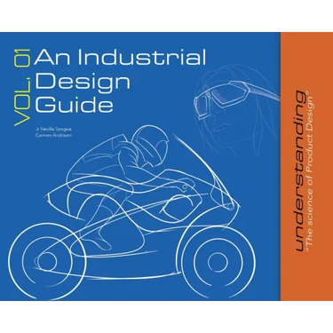An Industrial Design Guide Vol. 01: Understanding the science of Product Design.