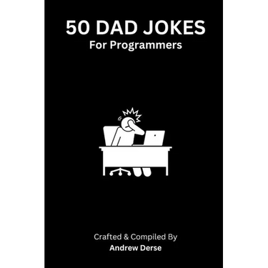 50 Dad Jokes: For Programmers