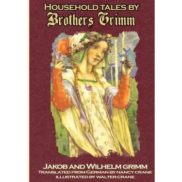 Household Tales by Brothers Grimm: The Full Complete Edition with 200 Original Tales