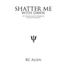 Shatter Me with Dawn: The Transcendent Experience of Emily Dickinson