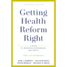 Getting Health Reform Right, Anniversary Edition: A Guide to Improving Performance and Equity