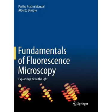 Fundamentals of Fluorescence Microscopy: Exploring Life with Light