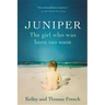 Juniper: The Girl Who Was Born Too Soon