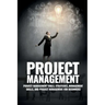Project Management: Project Management, Management Tips and Strategies, and How to Control a Team to Complete a Project