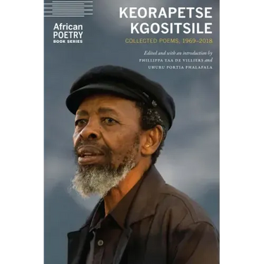 Keorapetse Kgositsile: Collected Poems, 1969-2018