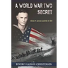 A World War Two Secret: Glenn P. Larson and the U-505