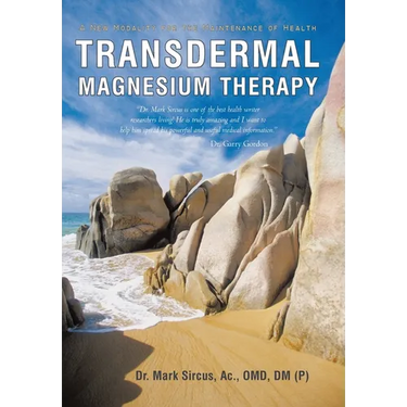 Transdermal Magnesium Therapy: A New Modality for the Maintenance of Health