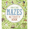 Amazing Mazes Activity Book