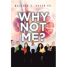 Why Not Me?