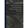 The Theory of Continuous Structures and Arches