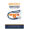 Hepatitis E Demystified: Doctor's Secret Guide