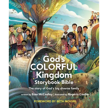 God's Colorful Kingdom Storybook Bible: The Story of God's Big Diverse Family