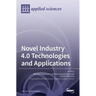 Novel Industry 4.0 Technologies and Applications