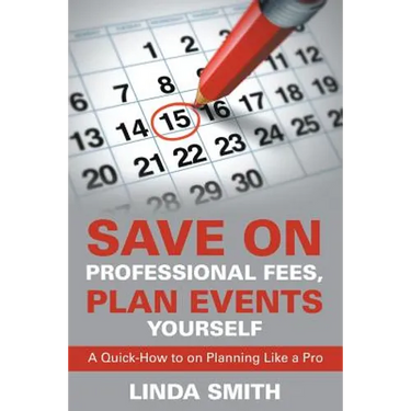 Save on Professional Fees, Plan Events Yourself: A Quick-How to on Planning Like a Pro