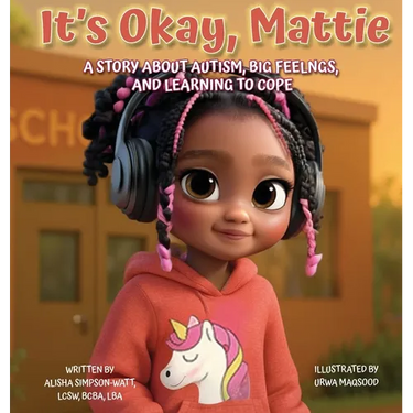 It's Okay, Mattie: A Story About Autism, Big Feelings, and Learning to Cope