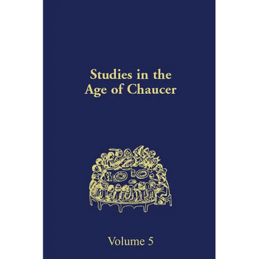 Studies in the Age of Chaucer: Volume 5