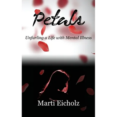 Petals: Unfurling a Life with Mental Illness