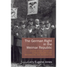 The German Right in the Weimar Republic: Studies in the History of German Conservatism, Nationalism, and Antisemitism