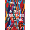 When the Night Breathes Electric