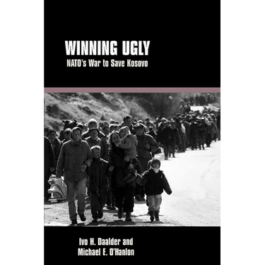 Winning Ugly: Nato's War to Save Kosovo