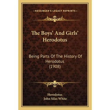 The Boys' And Girls' Herodotus: Being Parts Of The History Of Herodotus (1908)